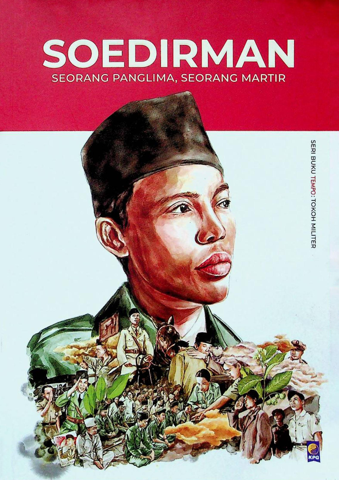SOEDIRMAN Seorang Panglima, Seorang Martir